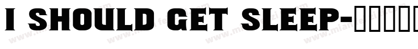 I should get sleep字体转换